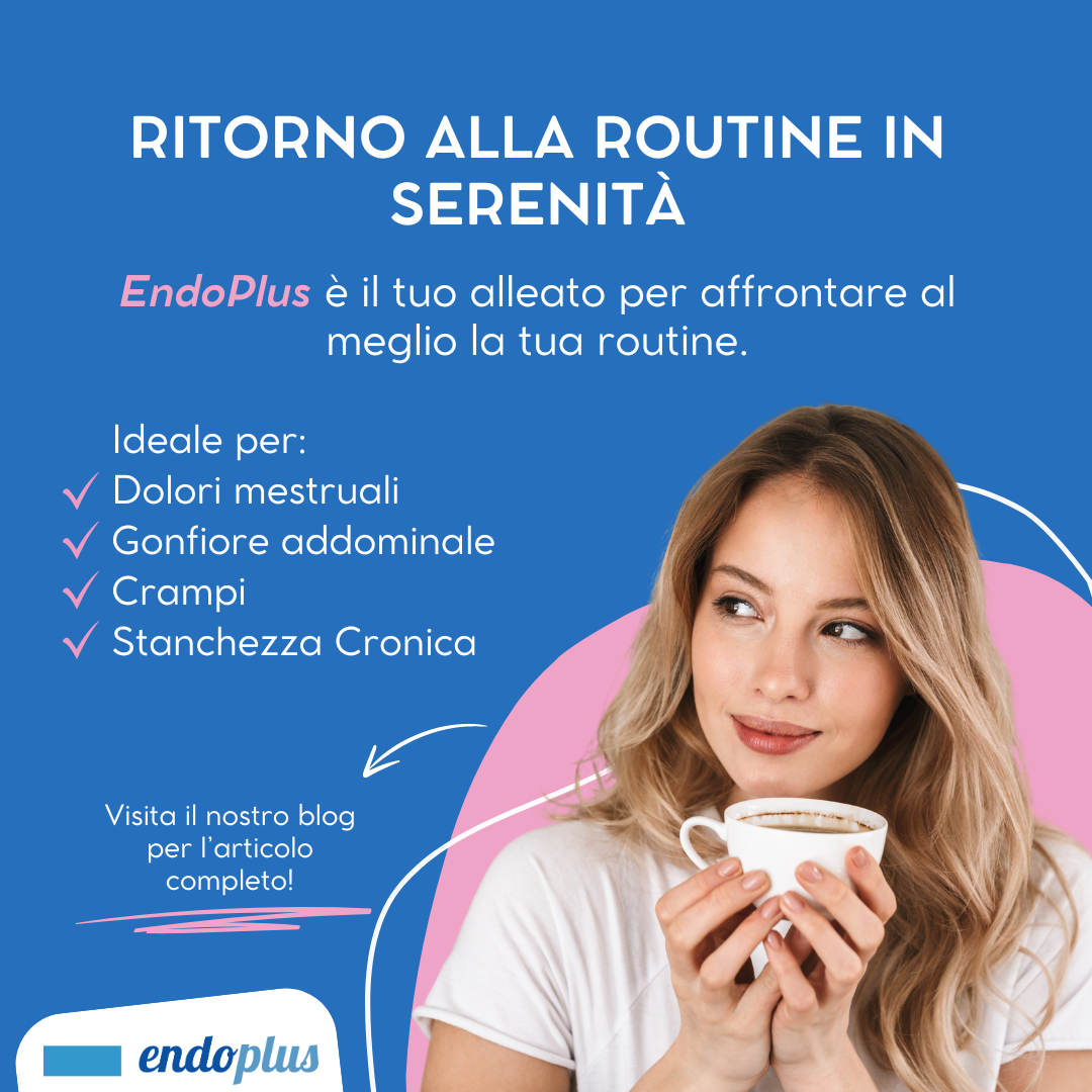 Ritorno alla routine: consigli pratici per chi convive con l'endometriosi